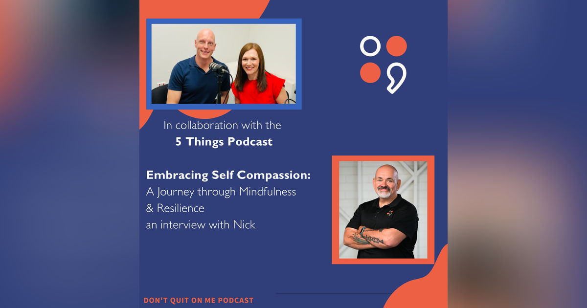 Embracing Compassion: A Journey through Mindfulness and Resilience - An Interview with Nick Embracing Compassion: A Journey through Mindfulness and Resilience - An Interview with Nick