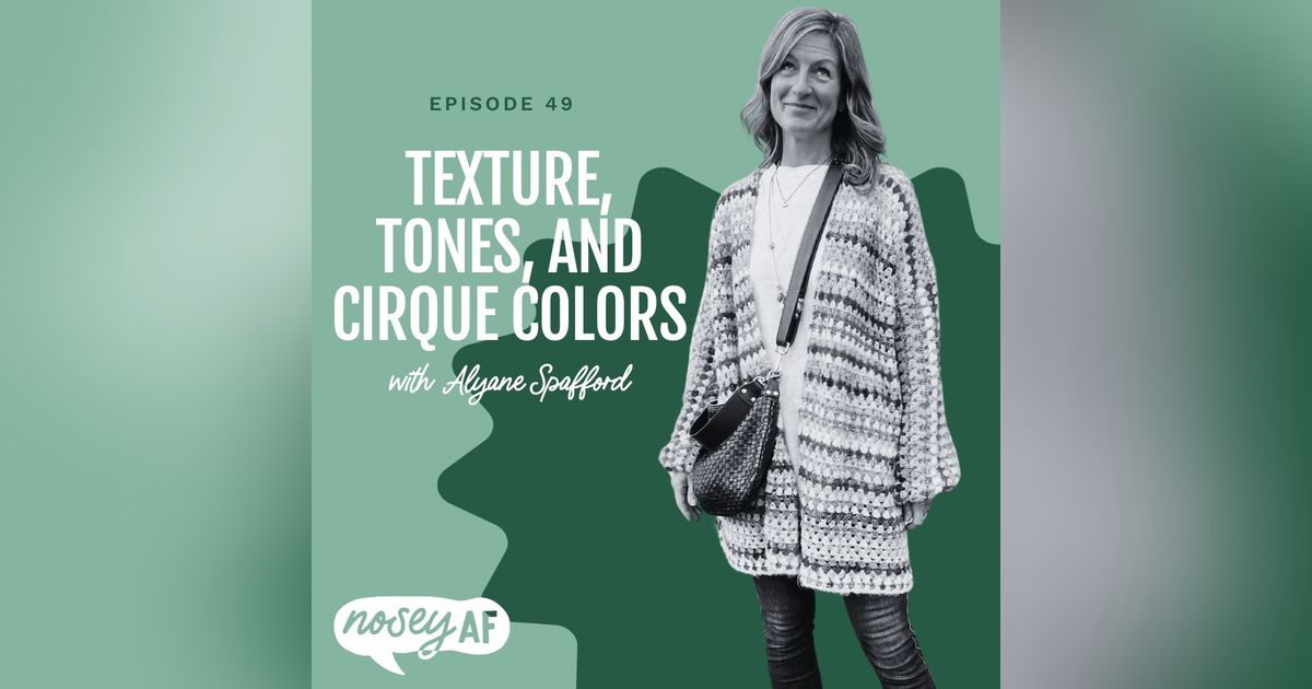 Textures, Tones and Cirque Colors with Alyane Spafford Textures, Tones and Cirque Colors with Alyane Spafford
