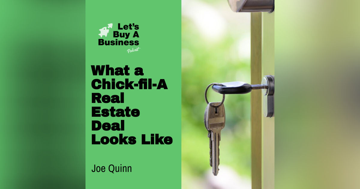 What a Chick-fil-A Real Estate Deal Looks Like with Joe Quinn What a Chick-fil-A Real Estate Deal Looks Like with Joe Quinn