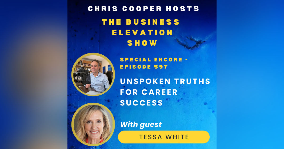 Special Encore Show: Unspoken Truths for Career Success with Tessa White