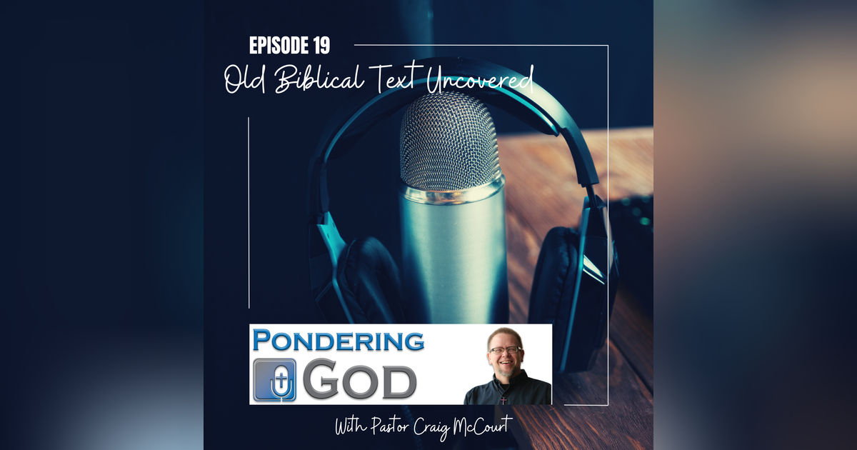 PonderingGod - Old Biblical Text uncovered