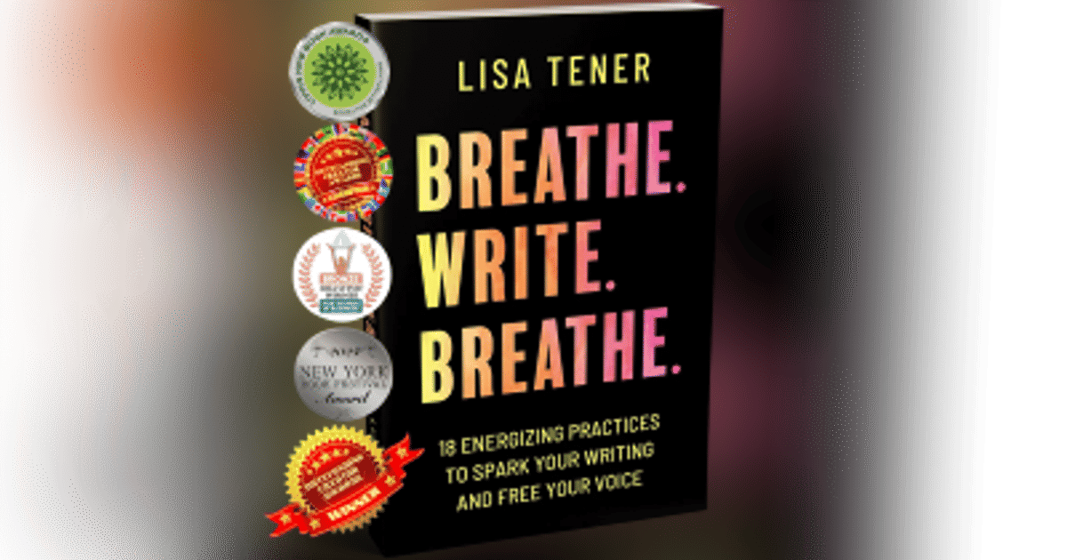 Lisa Tener: Breathing Practices to Spark Your Writing