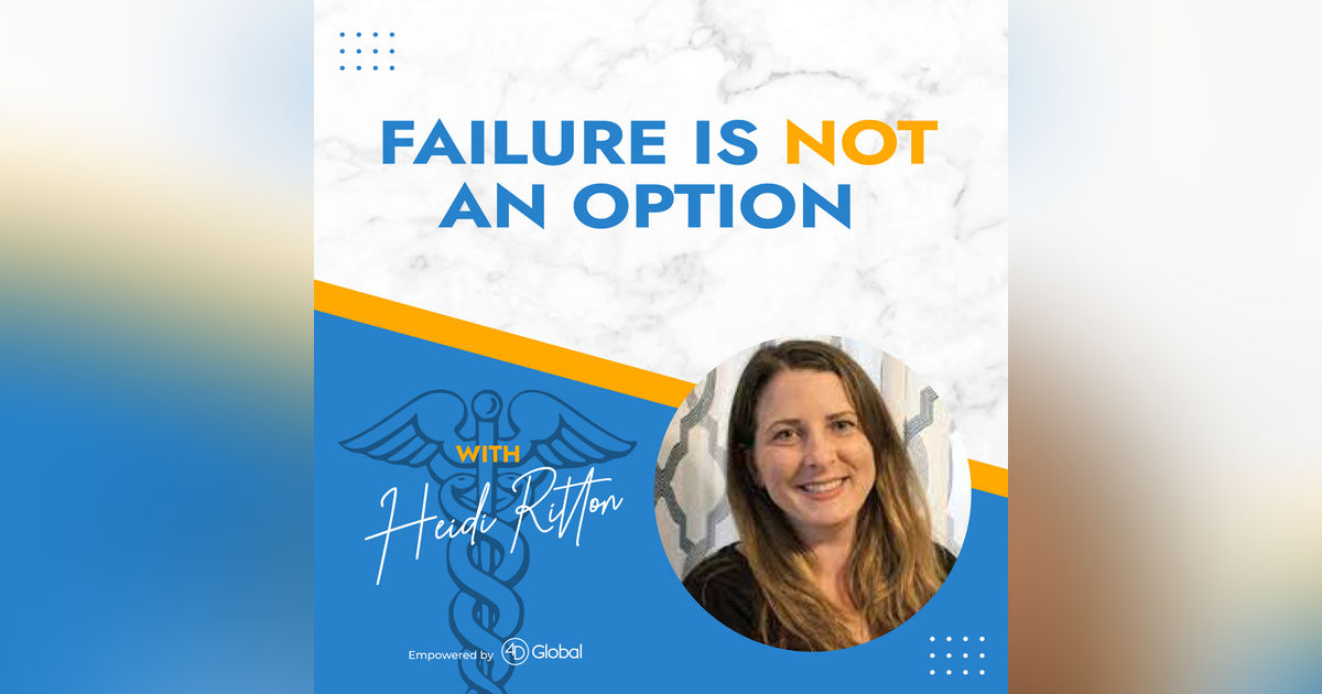 Failure is NOT an Option with Heidi Ritton Failure is NOT an Option with Heidi Ritton