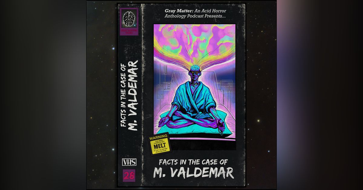 28 - Facts in the Case of M. Valdemar 28 - Facts in the Case of M. Valdemar
