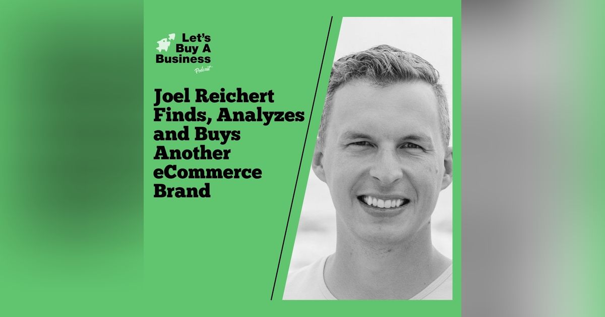 Joel Reichert Finds, Analyzes and Buys Another eCommerce Brand Joel Reichert Finds, Analyzes and Buys Another eCommerce Brand