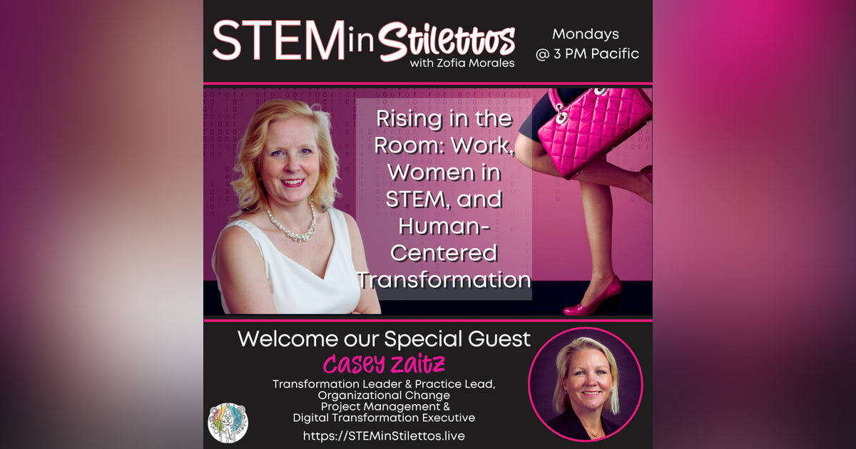 Rising in the Room: Work, Women in STEM, and Human-Centered Transformation