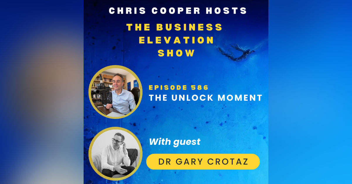 The Unlock Moment with Dr Gary Crotaz