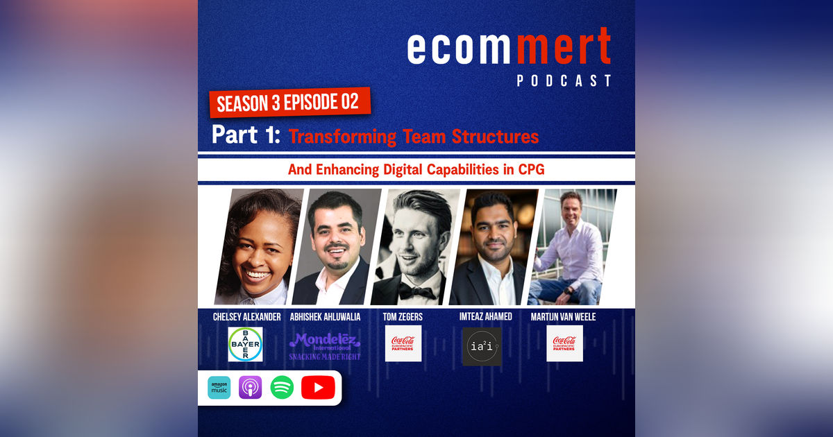 S3E01 - Part 1: Transforming Team Structures and Enhancing Digital Capabilities in CPG