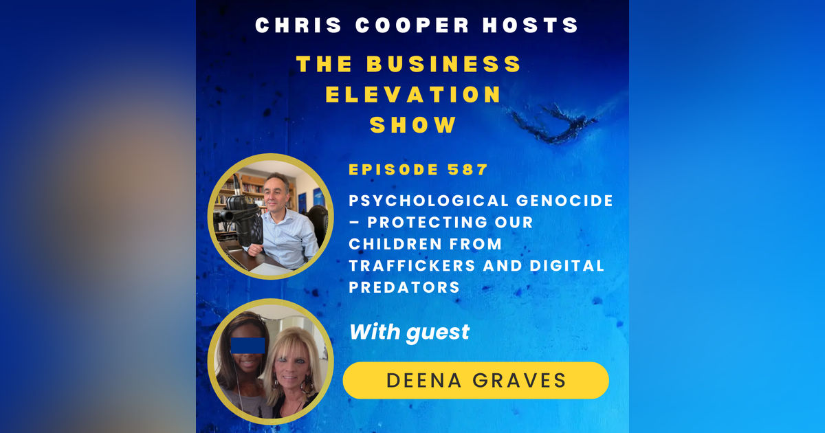 Psychological Genocide – Protecting Our Children From Traffickers and Digital Predators with Deena Graves
