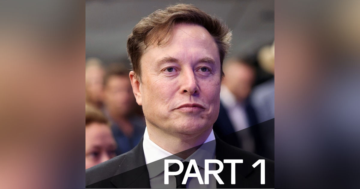#0044 - Elon Musk, Pt. 1