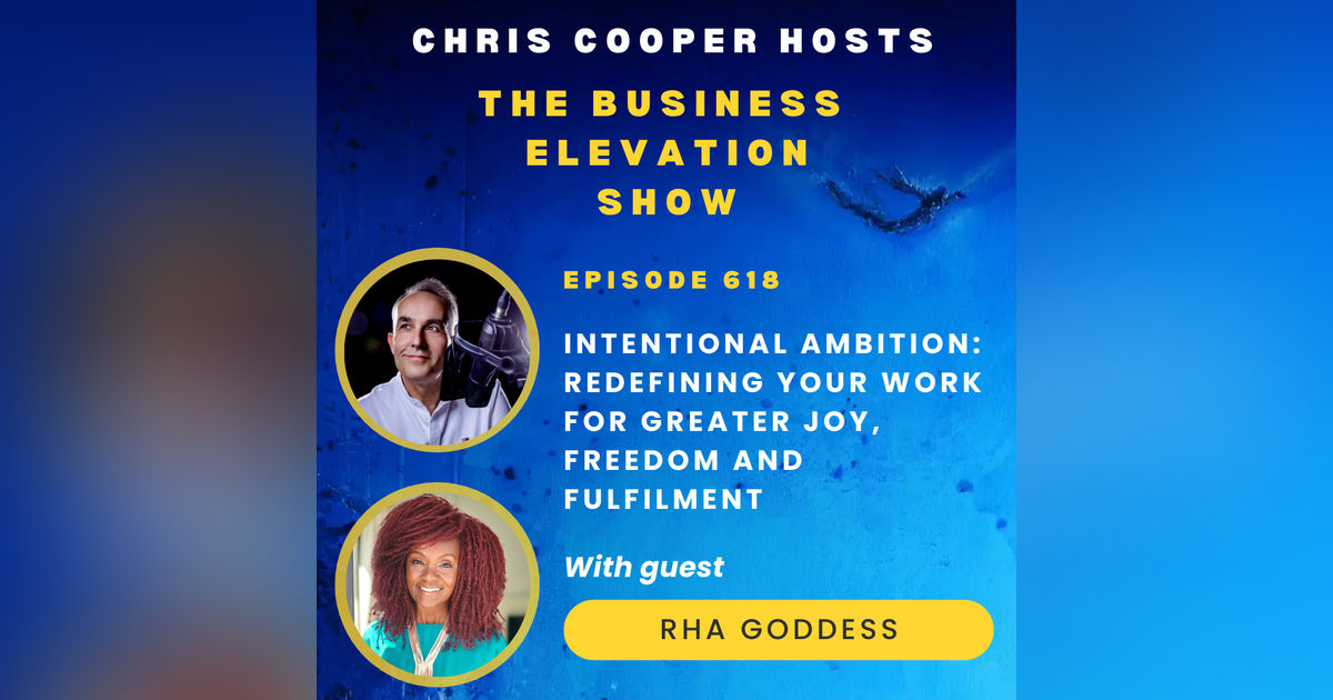 Intentional Ambition: Redefining Your Work for Greater Joy, Freedom and Fulfilment with Rha Goddess