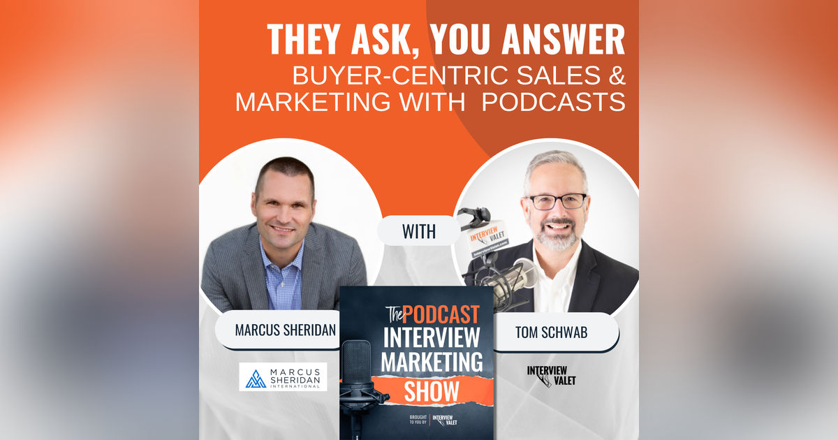 They Ask, You Answer: Buyer Centric Sales & Marketing with Podcasts They Ask, You Answer: Buyer Centric Sales & Marketing with Podcasts