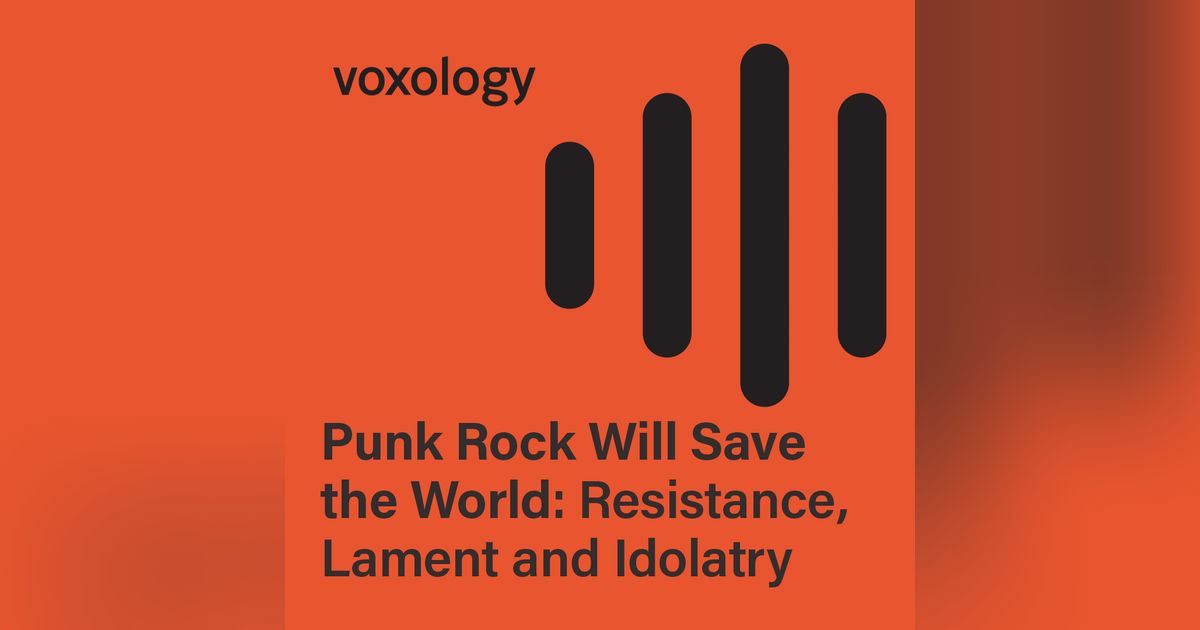 Punk Rock Will Save the World: Resistance, Lament and Idolatry