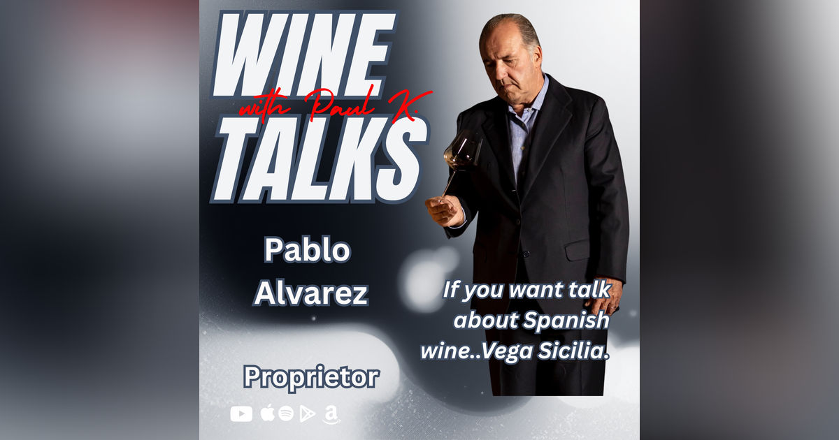 From Ribera del Duero to Tokaj: The Global Journey of Vega Sicilia With Pablo Alvarez