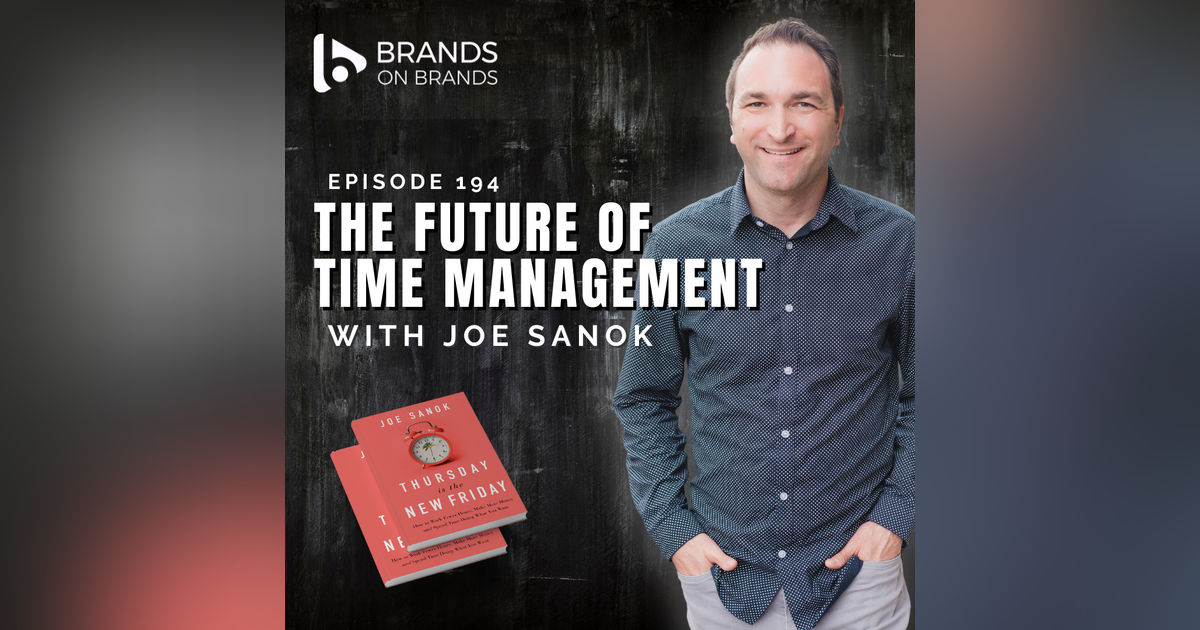 The Future of Time Management with Joe Sanok | Ep. 194 The Future of Time Management with Joe Sanok | Ep. 194