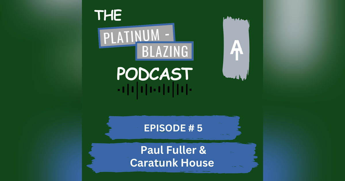 Episode #5 - Paul Fuller & Caratunk House