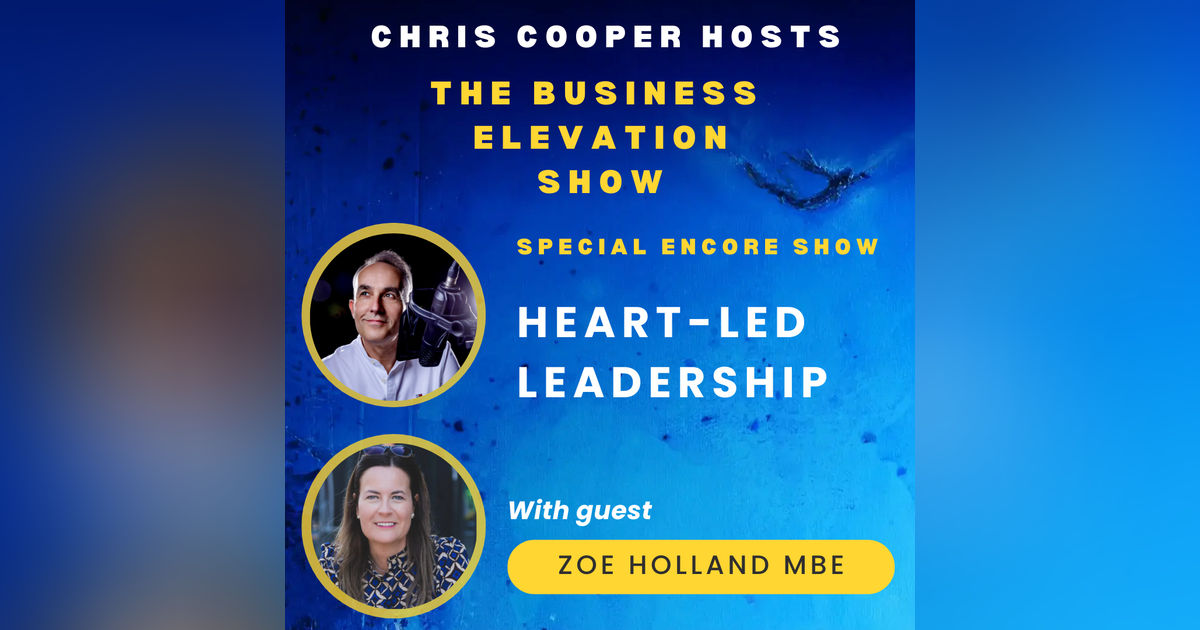 Special Encore: Heart-Led Leadership with Zoe Holland MBE