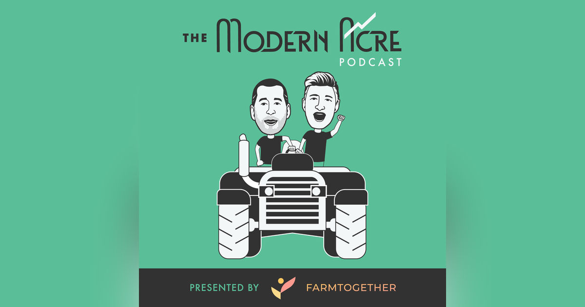 128: Diving Deep on Farmland Investing in 2020 with Artem Milinchuk, Founder and CEO of FarmTogether