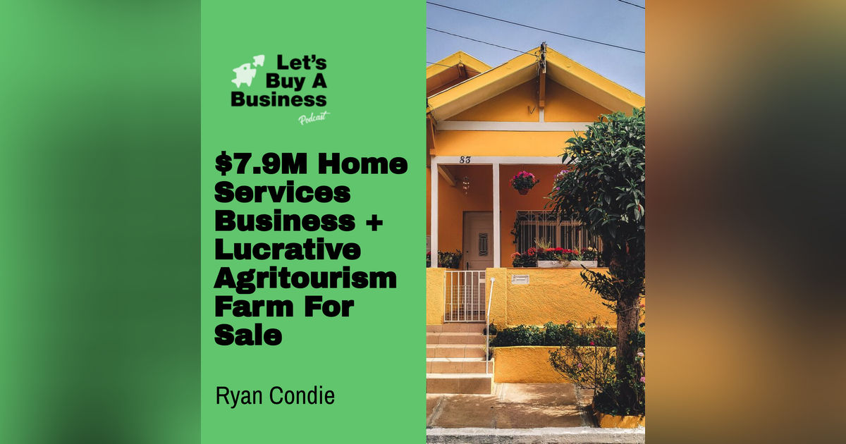 $7.9M Home Services Business + Lucrative Agritourism Farm For Sale $7.9M Home Services Business + Lucrative Agritourism Farm For Sale