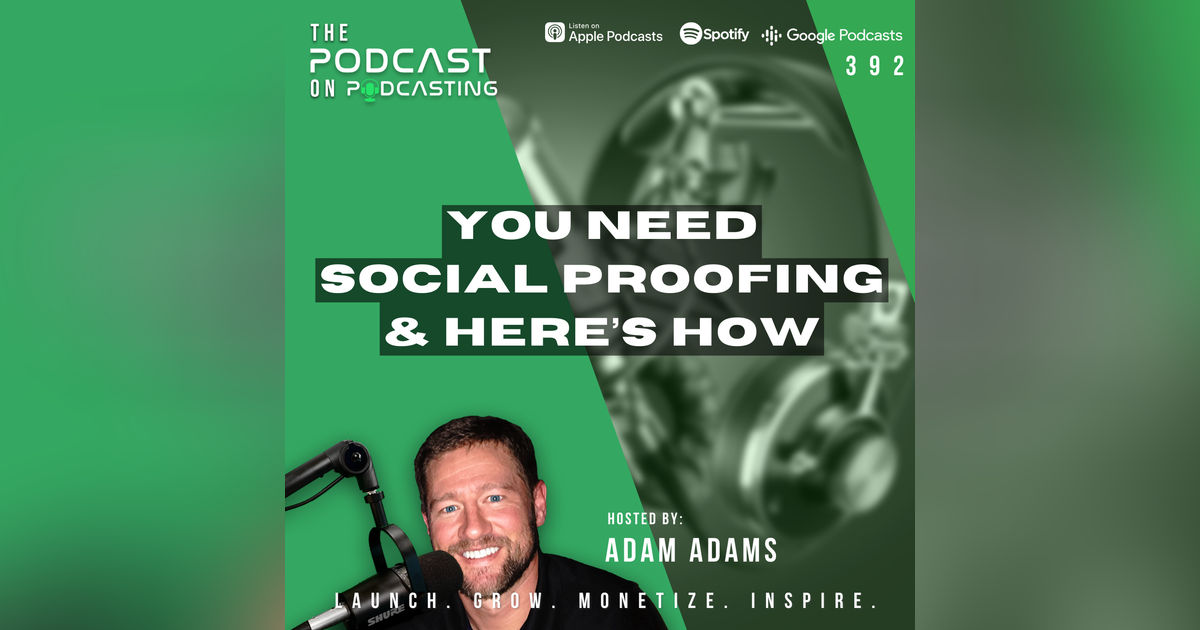 Ep392: You Need Social Proofing And Here’s How Ep392: You Need Social Proofing And Here’s How