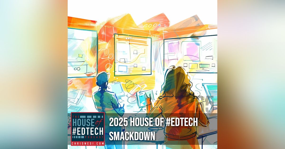 2025 House of #EdTech Smackdown - HoET265