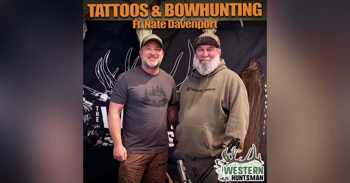Ep. 250 | Tattoos and Bowhunting with Nate Davenport