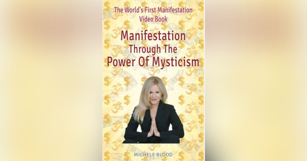 Michelle Blood - Manifestation Through The Power Of Mysticism