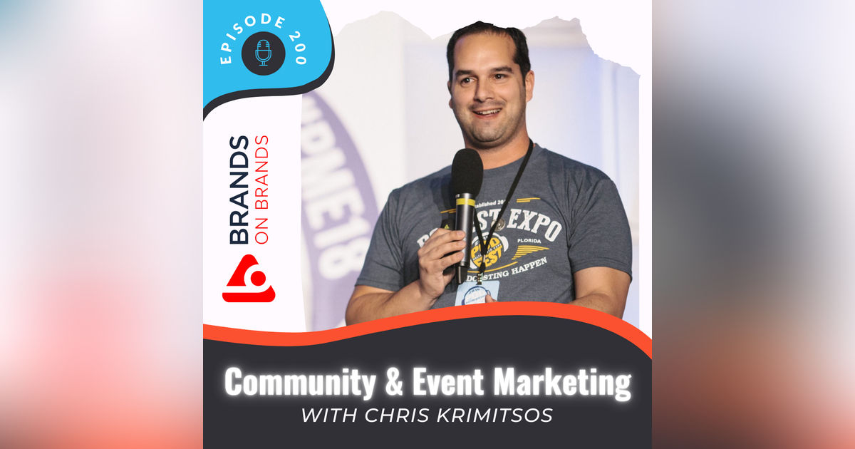 Community and Event Marketing with Chris Krimitsos | Ep. 200 Community and Event Marketing with Chris Krimitsos | Ep. 200