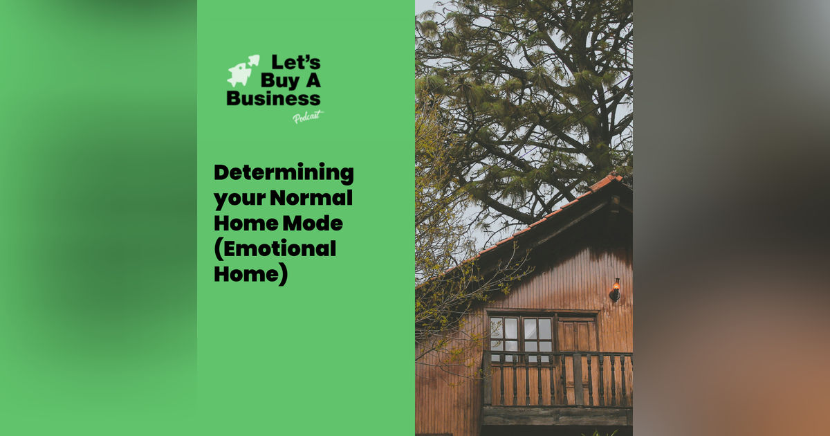 Determining your Normal Home Mode (Emotional Home) Determining your Normal Home Mode (Emotional Home)