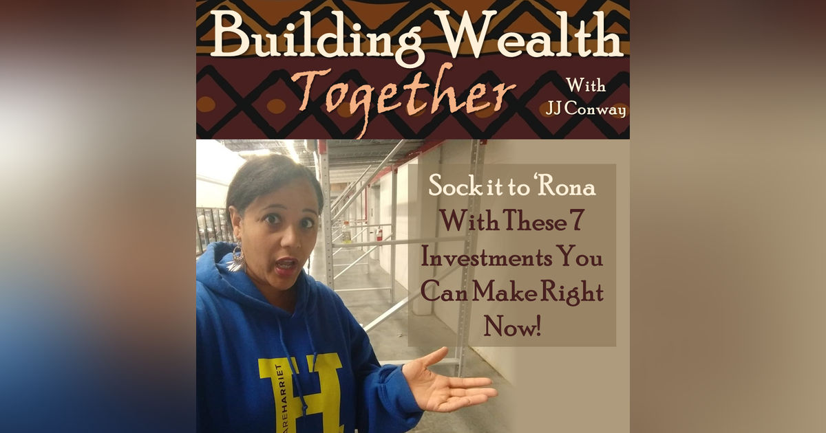 Episode 53: Wealth Building Wednesday – Sock it to 'Rona With These 5 Investments You Can Make Right Now Episode 53: Wealth Building Wednesday – Sock it to 'Rona With These 5 Investments You Can Make Right Now