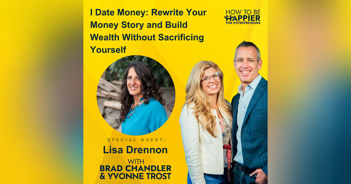 Ep174: I Date Money: Rewrite Your Money Story and Build Wealth Without Sacrificing Yourself Ep174: I Date Money: Rewrite Your Money Story and Build Wealth Without Sacrificing Yourself