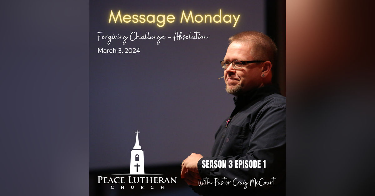 Message Monday - Absolution from the Forgiving Challenge