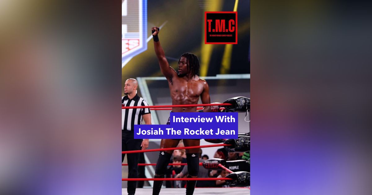 TMC Podcast Season 2 Episode 17 Interview with Josiah The Rocket Jean