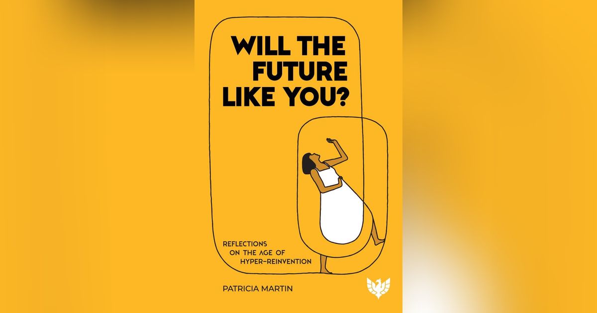 Ep: 1820 Patricia Martin - Will The Future Like You?
