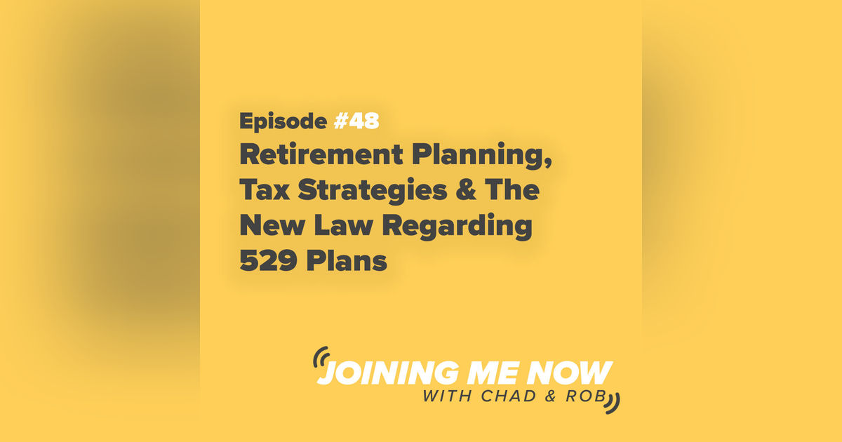 Retirement Planning, Tax Strategies & The New Law Regarding 529 Plans
