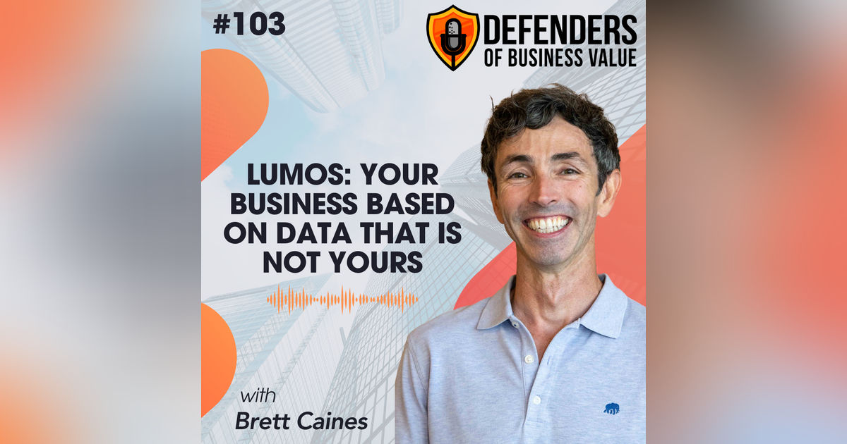 EP 103: Lumos: Your Business Based on Data That is Not Yours EP 103: Lumos: Your Business Based on Data That is Not Yours