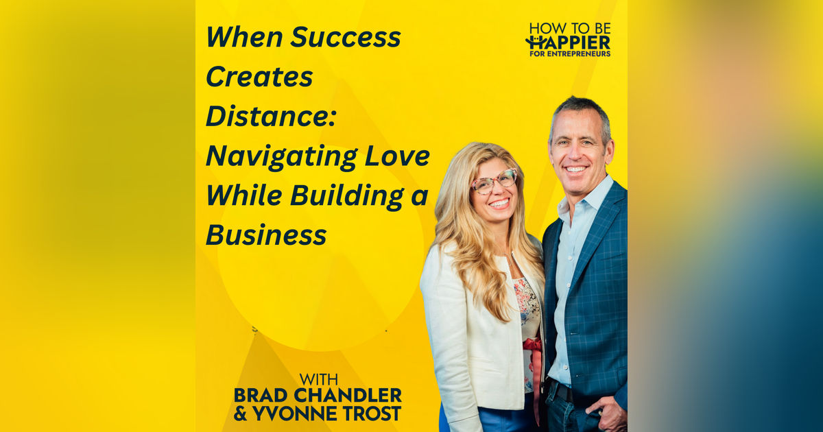 Epi190: When Success Creates Distance: Navigating Love While Building a Business Epi190: When Success Creates Distance: Navigating Love While Building a Business