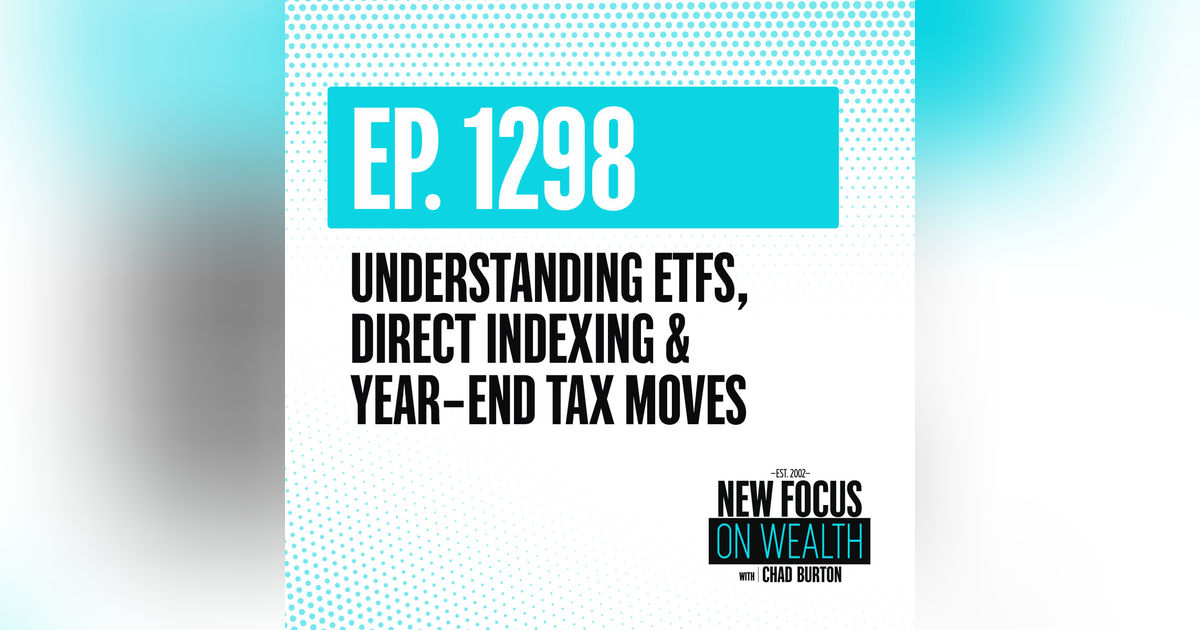 Understanding ETFs, Direct Indexing & Year-End Tax Moves