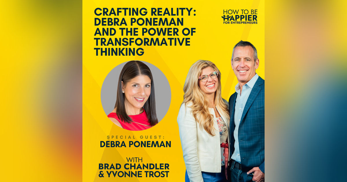 Ep75: Crafting Reality: Debra Poneman and the Power of Transformative Thinking with Debra Poneman