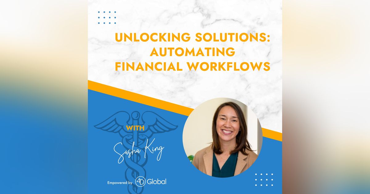 Unlocking Solutions: Automating Financial Workflows with Sasha King Unlocking Solutions: Automating Financial Workflows with Sasha King