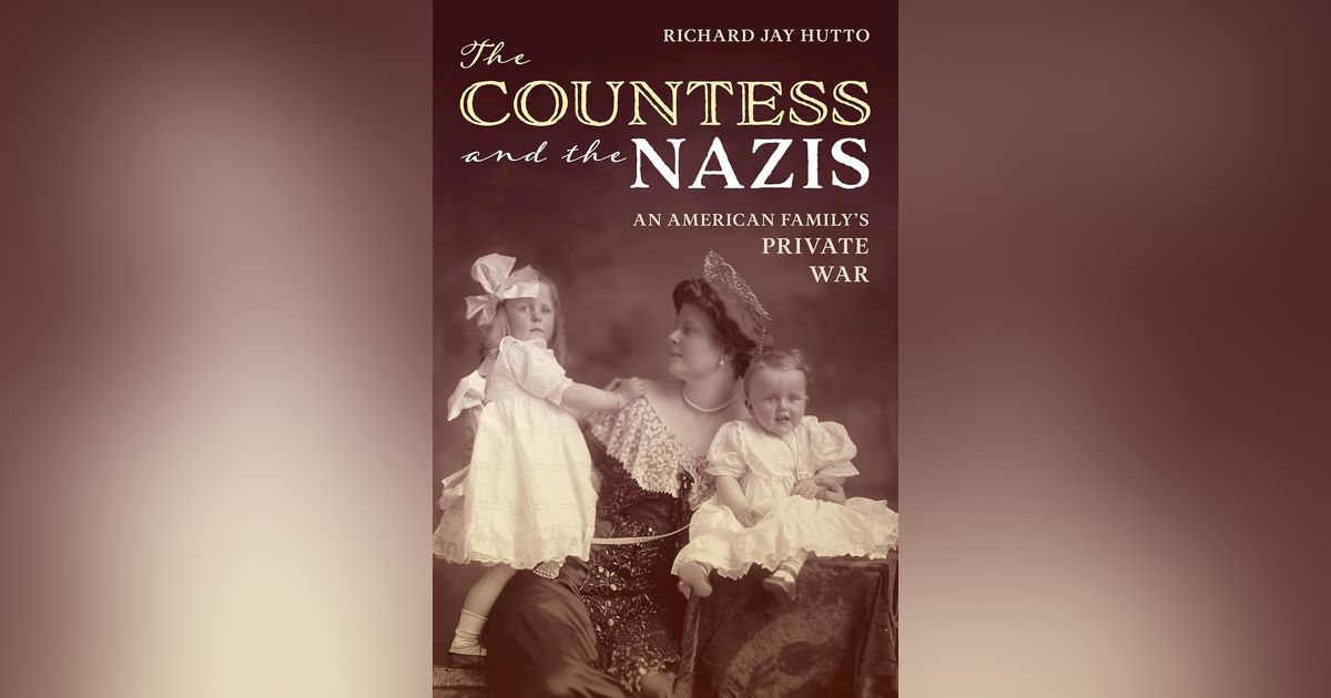 Ep: 1757 Richard Jay Hutto - The Countess and The Nazis