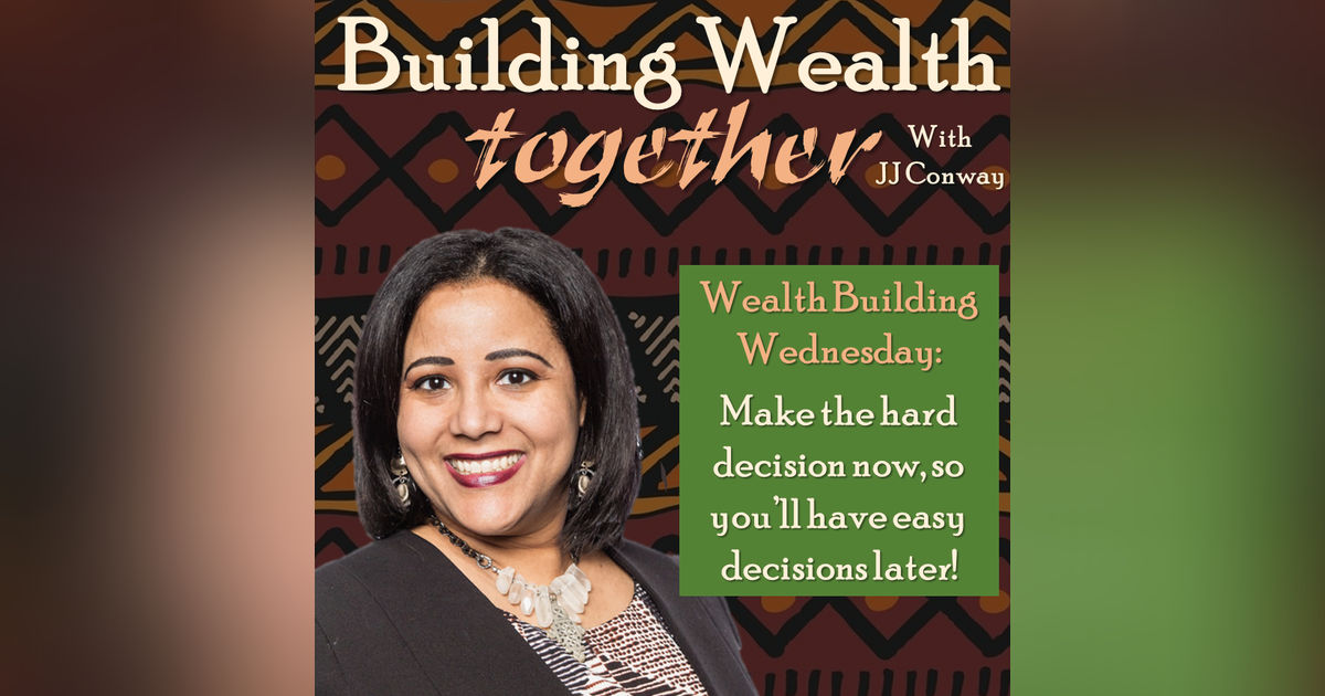 Episode 24: Wealth Building Wednesday - JJ Answers Your Questions with style and grace Episode 24: Wealth Building Wednesday - JJ Answers Your Questions with style and grace