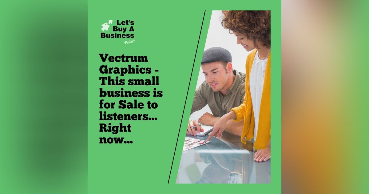 Vectrum Graphics - This small business is for Sale to listeners...Right now… Vectrum Graphics - This small business is for Sale to listeners...Right now…