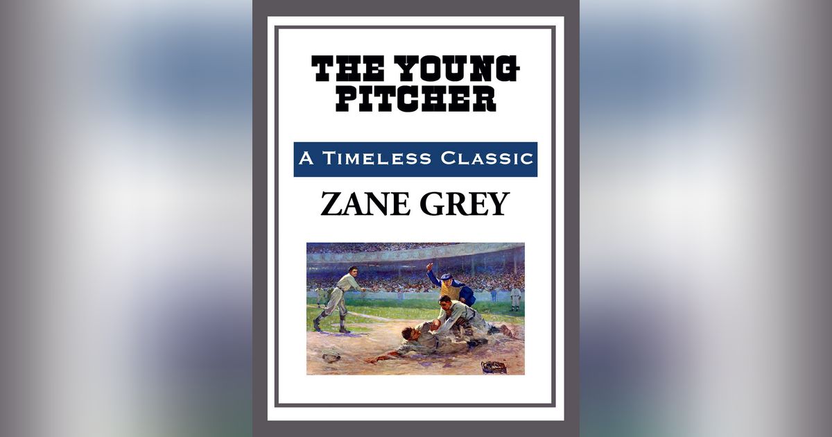 THE VARSITY CAPTAIN and A GREAT ARM by ZANE GREY