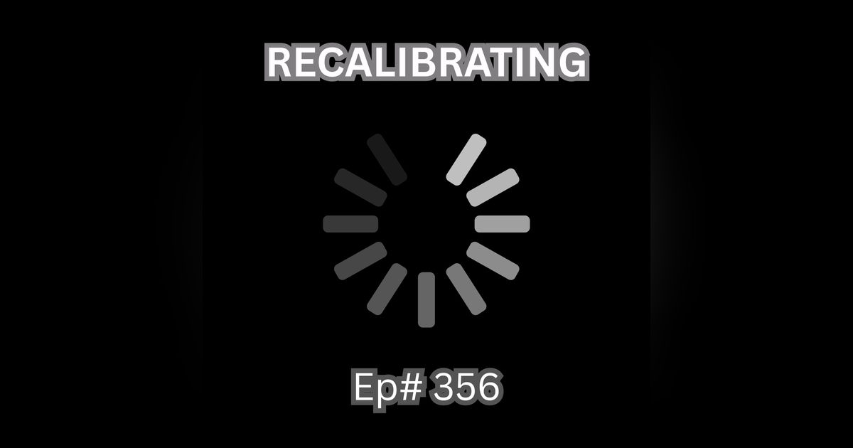 #356  -  RECALIBRATING