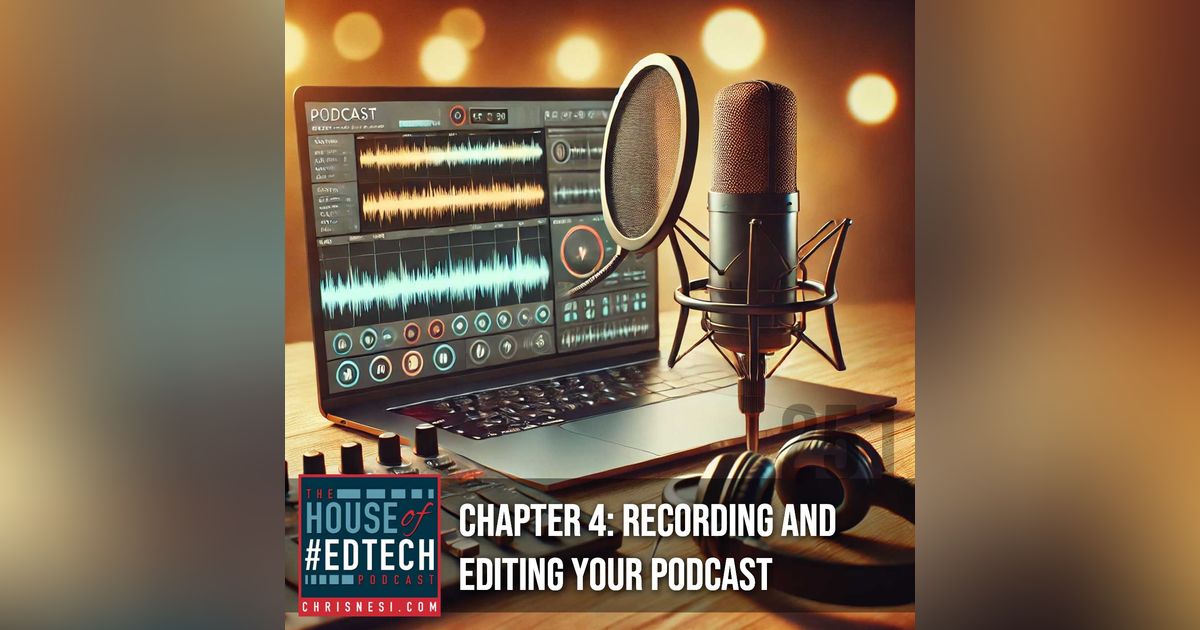 Chapter 4: Recording and Editing Your Podcast - HoET251
