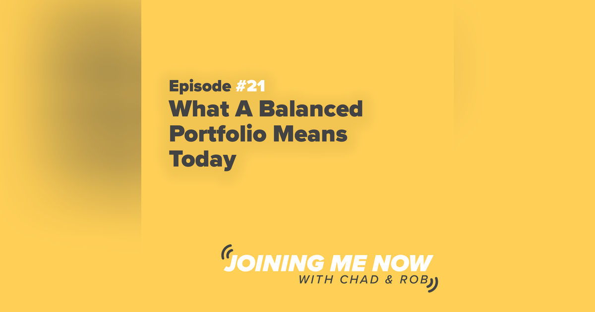 Joining Me Now Ep. 21: What A Balanced Portfolio Means Today Joining Me Now Ep. 21: What A Balanced Portfolio Means Today