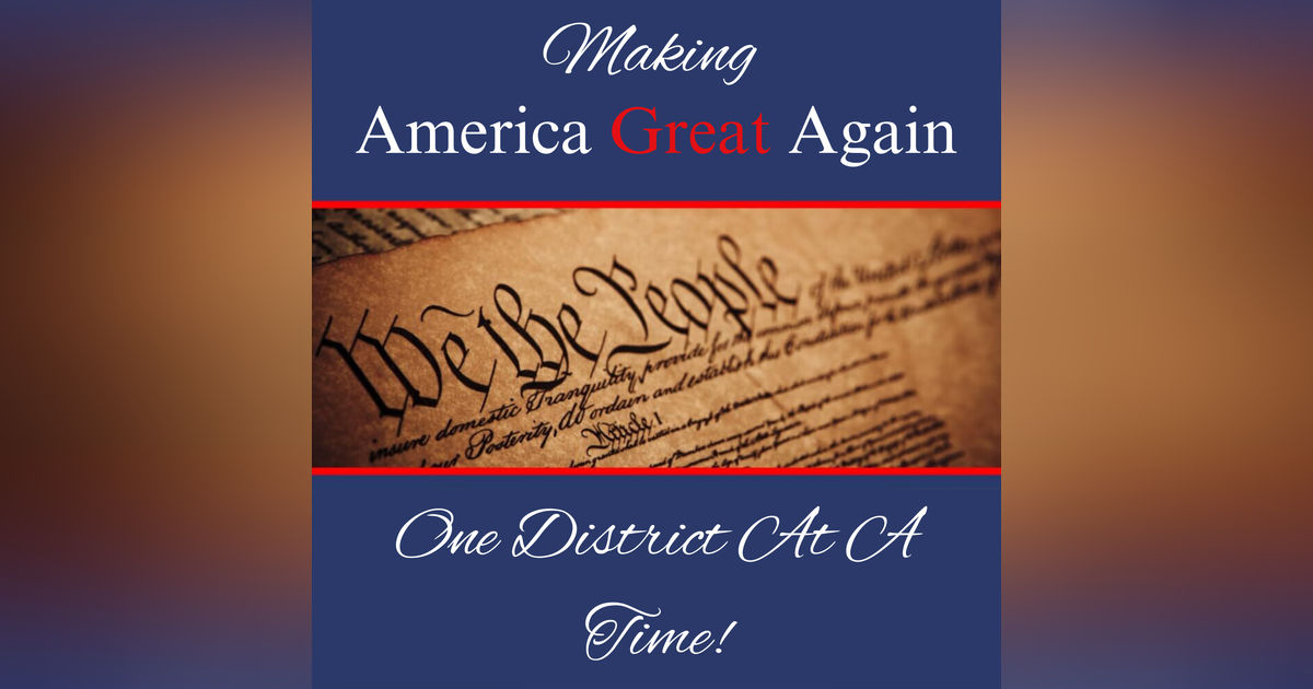 Making America Great Again One District At A Time!