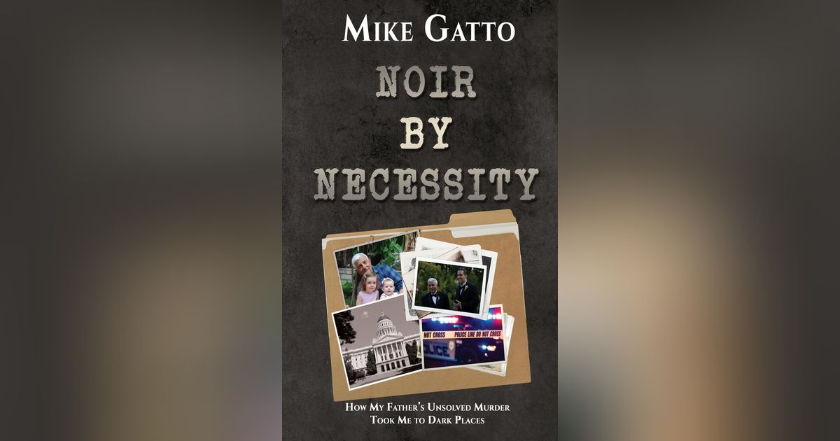 NOIR BY NECESSITY: A SON'S TIRELESS SEARCH FOR HIS FATHER'S KILLER