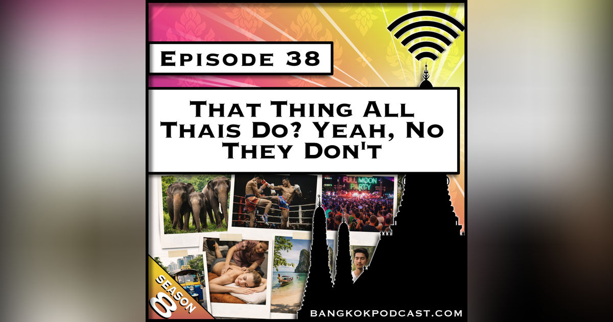 That Thing All Thais Do? Yeah, No They Don’t That Thing All Thais Do? Yeah, No They Don’t